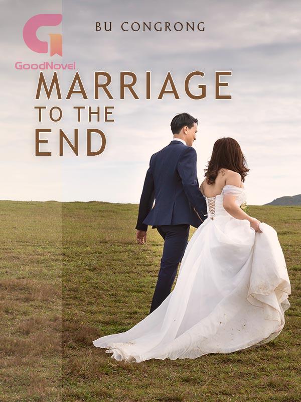 Marriage to the End